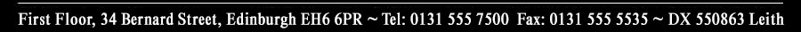 Blacklocks Solicitors and Notaries: First Floor, 34 Bernard Street, Edinburgh EH6 6PR   Tel: 0131 555 7500  Fax: 0131 555 5535 ~ DX 550863 Leith